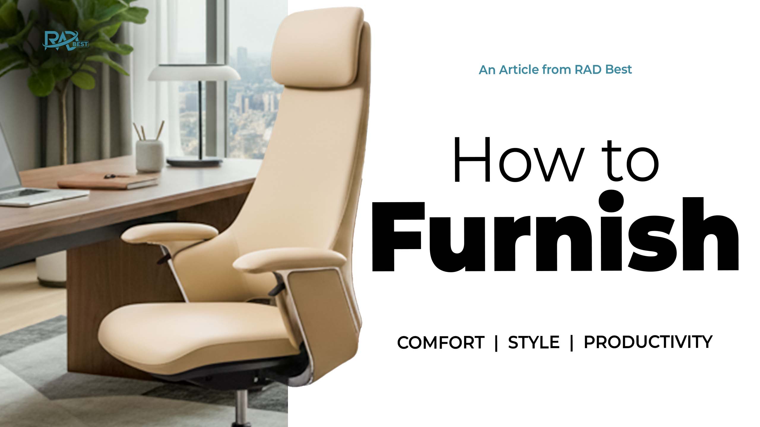 How to Furnish Your Office for Comfort Style and Productivity